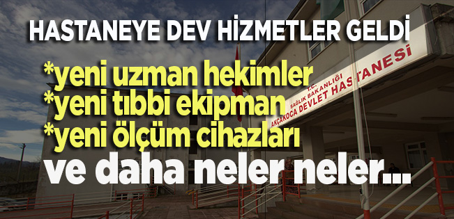 AKÇAKOCA DEVLET HASTANESİNDE DEVRİM GİBİ YENİLİKLER…